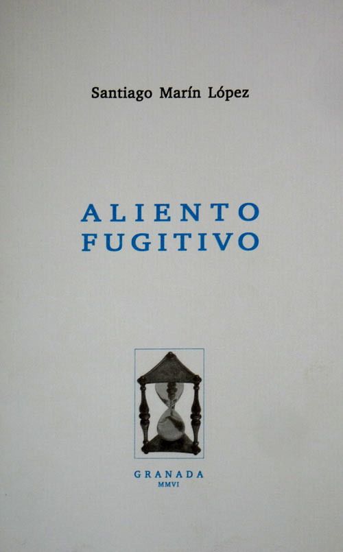 [BC9788496677050] ALIENTO FUGITIVO · Rienda, José (1969- ), Marín López, Santiago (1939- )