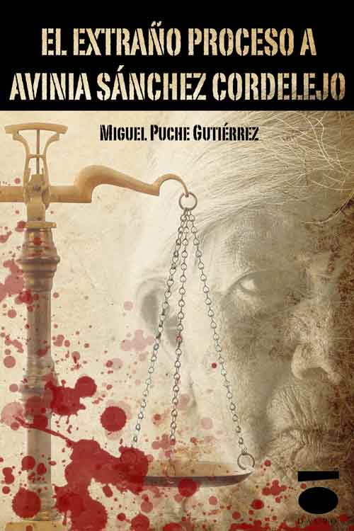 EL EXTRAÑO PROCESO A AVINIA SÁNCHEZ CORDELEJO · Miguel Puche Gutiérrez