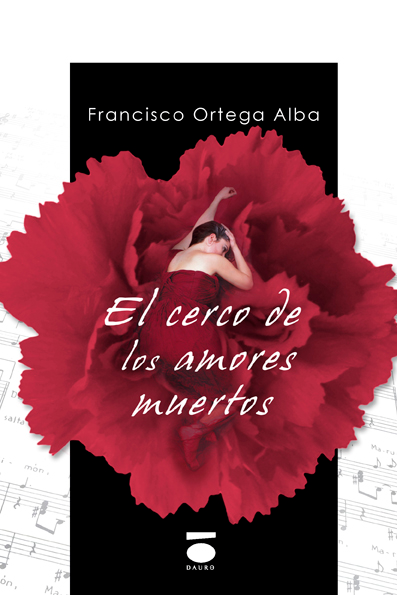 [BC9788415940036] EL CERCO DE LOS AMORES MUERTOS · Francisco Ortega Alba