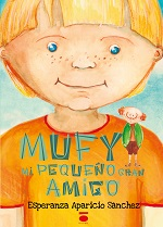 [BC9788415940333] MUFY, MI PEQUEÑO GRAN AMIGO · Esperanza Aparicio Sánchez