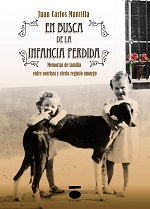 [BC9788415940159] EN BUSCA DE LA INFACIA PERDIDA · Juan Carlos Mantilla de los Ríos Rojas