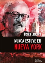[BC9788415940234] NUNCA ESTUVE EN NUEVA YORK · Benito Lamenca