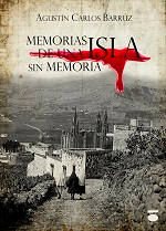 MEMORIAS DE UNA ISLA SIN MEMORIA · Agustín Carlos Barruz