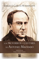 [BC9788415940371] LOS PROVERBIOS Y CANTARES DE ANTONIO MACHADO, DE EMILIO JOSÉ GARCÍA · Wiedemann · Emilio J. García-Wiedemann