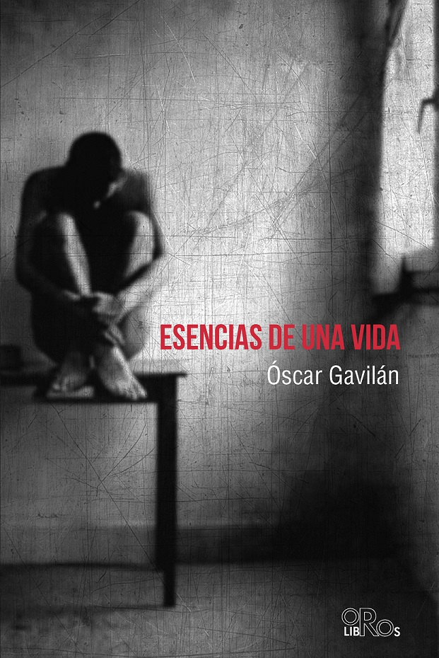 [BC9788415940487] ESENCIAS DE UNA VIDA · Oscar Gavilán Bolaños