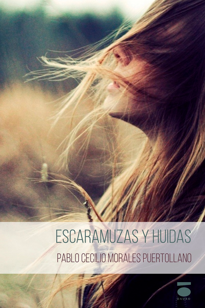 ESCARAMUZAS Y HUIDAS · Pablo Cecilio Morales Puertollano