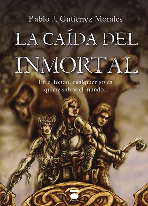 LA CAIDA DEL INMORTAL · Pablo José Gutiérrez Morales