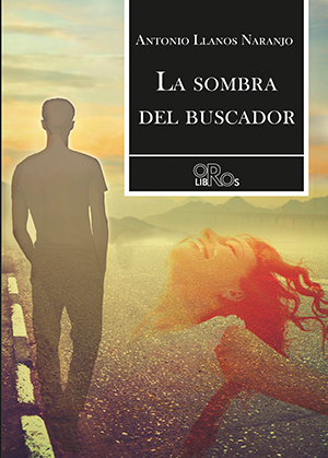 [BC9788416340422] LA SOMBRA DEL BUSCADOR · Antonio Llanos Naranjo