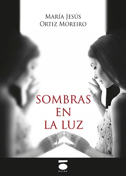 [BC9788416340323] SOMBRAS EN LA LUZ · M Jesús Ortiz Moreiro