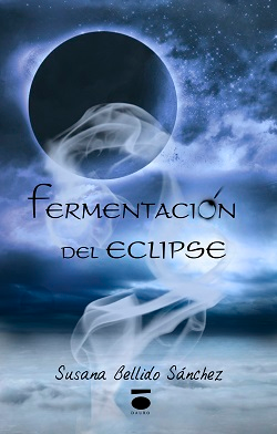 [BC9788416340071] FERMENTACIÓN DEL ECLIPSE · Susana Bellido