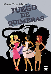 [BC9788416340064] JUEGO DE QUIMERAS · Marta Tena Subirats