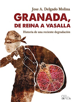 [BC9788416340224] GRANADA, DE REINO A REGIÓN VASALLA · Jose A. Delgado Molina