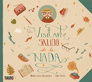 [BC9788416340750] UN VISITANTE SALIDO DE LA NADA · Olalla Castro Hernández (Autora) Alba Filella (Ilustradora)