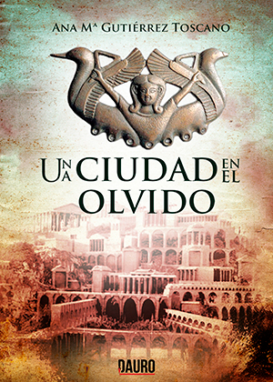 [BC9788416340804] UNA CIUDAD EN EL OLVIDO · Ana Maria Gutierrez Toscano