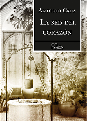 [BC9788416340835] LA SED DEL CORAZON · Antonio Cruz Ordoñez