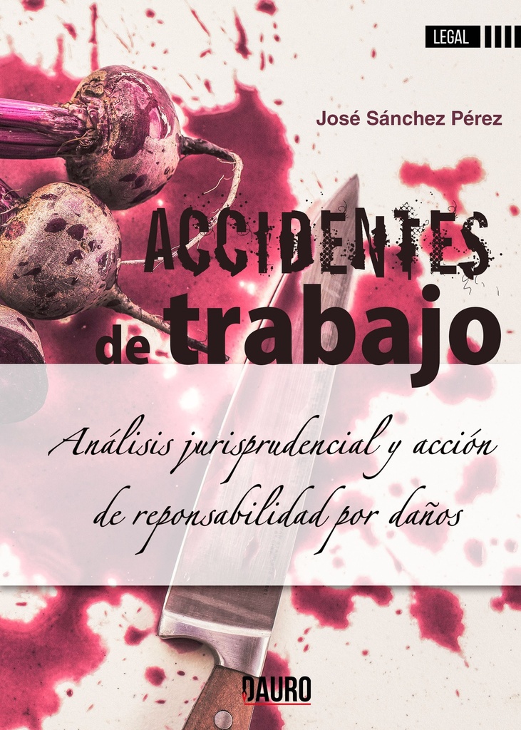 [BC9788494783005] ACCIDENTES DE TRABAJO. UN ANALISIS JURISPRUDENCIAL DESDE UNA PERSPECTIVA PRACTI · Jose Sánchez Pérez