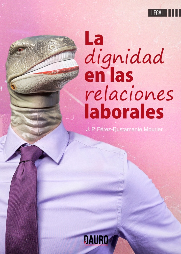 LA DIGNIDAD EN LAS RELACIONES LABORALES · Juan Pablo Pérez-Bustamante