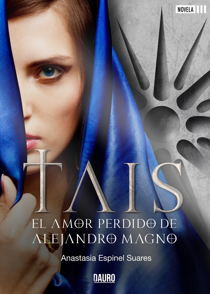 [BC978-84-18183-65-2] TAIS EL AMOR PERDIDO DE ALEJANDRO MAGNO · Anastasia Espinel Suares