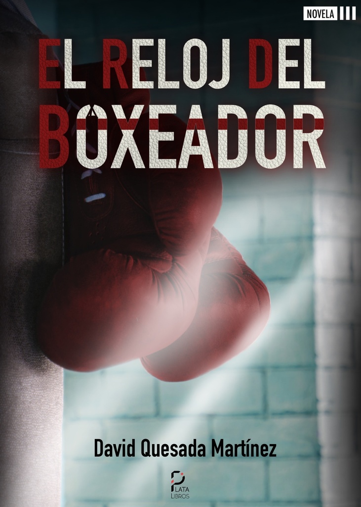 EL RELOJ DEL BOXEADOR · David Quesada Martinez