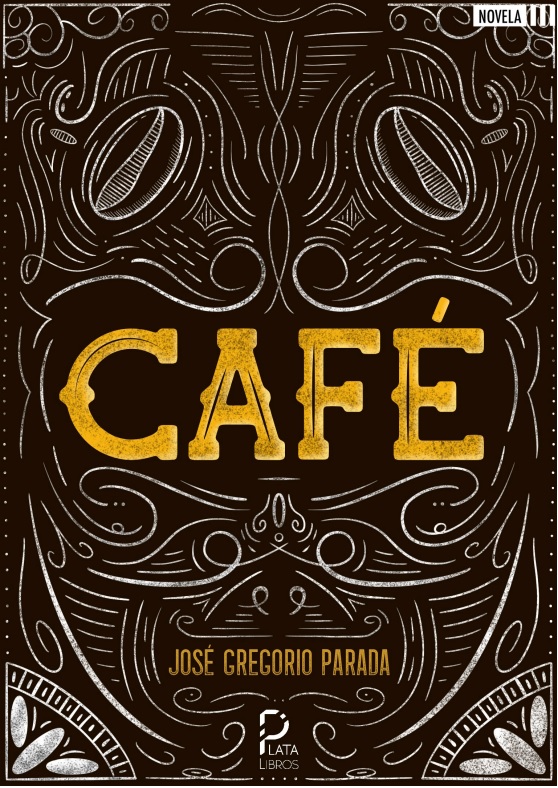 [BC978-84-122644-8-7] CAFÉ · José Gregorio Parada R.