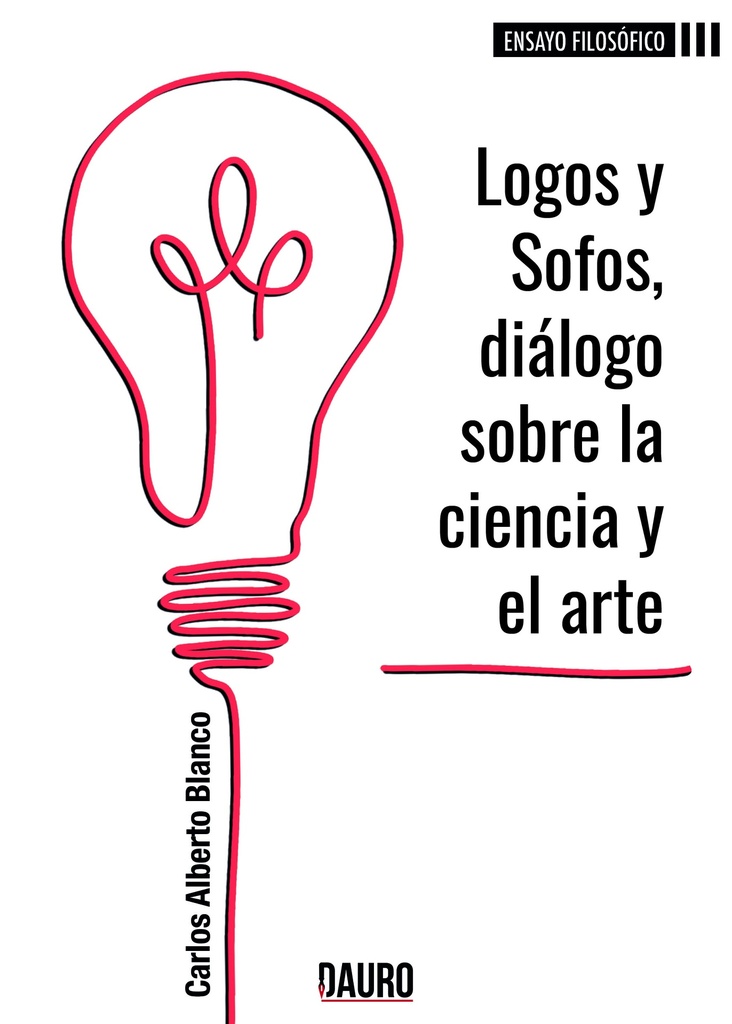 LOGOS Y SOFOS, DIALOGO SOBRE LA CIENCIA Y EL ARTE · Carlos Blanco