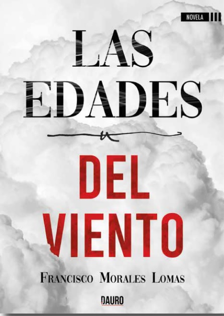[BC9 788417 458911] LAS EDADES DEL VIENTO · Francisco Morales Lomas