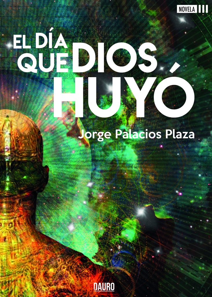 [BC978-84-18183-60-7] EL DÍA QUE DIOS HUYÓ · Jorge Palacios