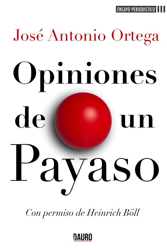 [BC9 788412 286663] OPINIONES DE UN PAYASO · Jose Antonio Ortega