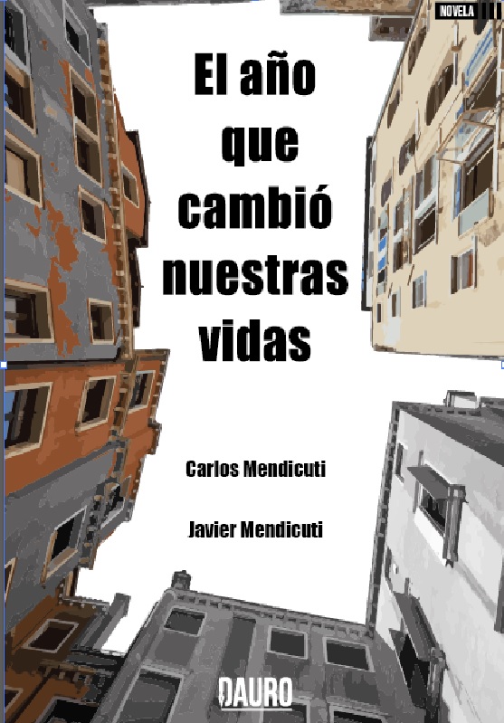 [BC978-84-123614-0-7] EL AÑO QUE CAMBIÓ NUESTRAS VIDAS · Carlos Mendicuti y Javier Mendicuti