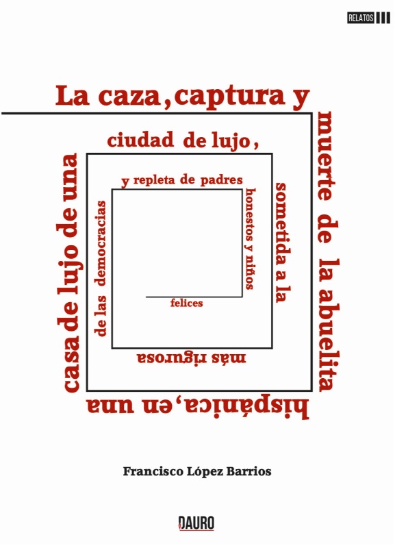 [BC978-84-123614-5-2] LA CAZA, CAPTURA Y MUERTE DE LA ABUELITA HISPÁNICA EN UNA CASA DE LUJO... · Francisco Lopez Barrios