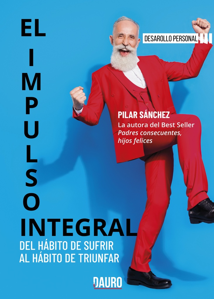 [BC978-84-126861-5-9] EL IMPULSO INTEGRAL. DEL HÁBITO DE SUFRIR AL HÁBITO DE TRIUNFAR · Pilar Sánchez