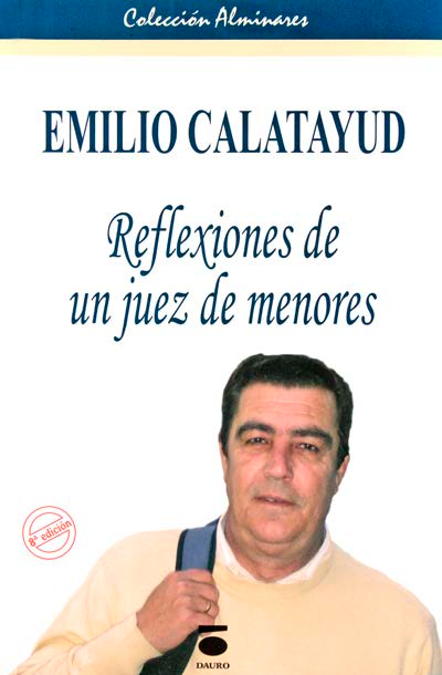 [9788496677098] REFLEXIONES DE UN JUEZ DE MENORES · Emilio Calatayud (8 Edición)