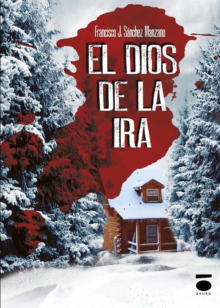 [9788496677876] EL DIOS DE LA IRA · Francisco Javier Sánchez Manzano