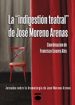 [9788496677661] LA INDIGESTIÓN TEATRAL · José Moreno Arenas, Francisco Linares Alés