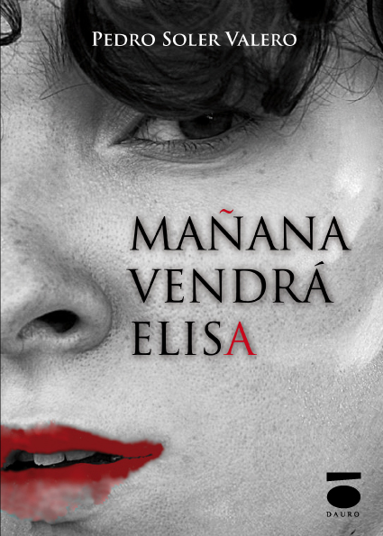 [9788496677715] MAÑANA VENDRÁ ELISA · Pedro Soler Valero