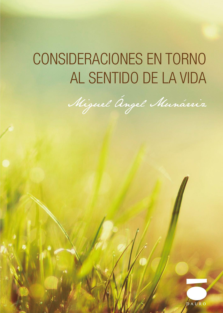 [9788496677760] CONSIDERACIONES EN TORNO AL SENTIDO DE LA VIDA · Miguel Ángel Munárriz